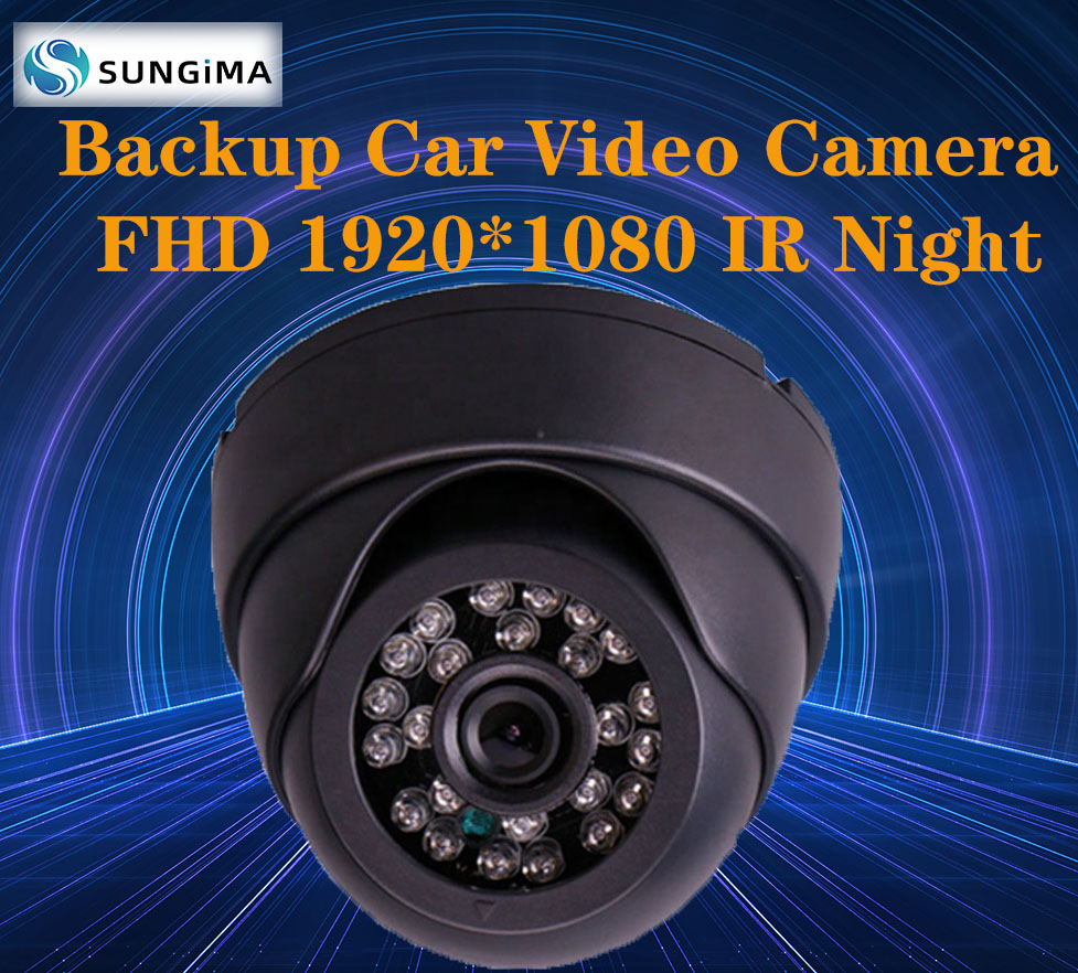 Backup Car Video Dome Shape Camera Supporting FHD 1920*1080 IR Night Vision DVR Video Recording